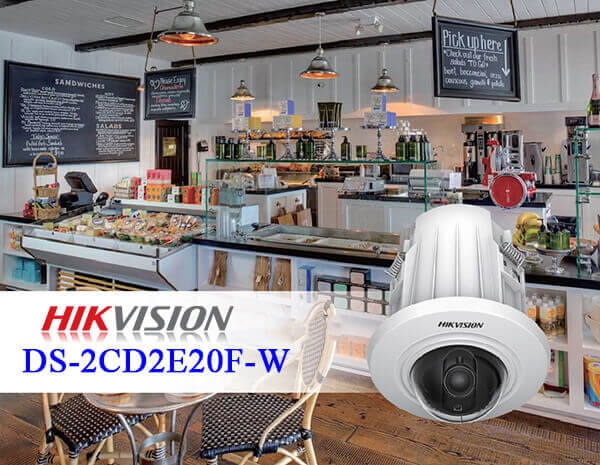 Hikvision DS-2CD2E20F-W thích hợp lắp đặt không gian trong nhà