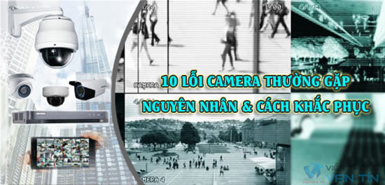 10 lỗi camera thường gặp và cách khắc phục