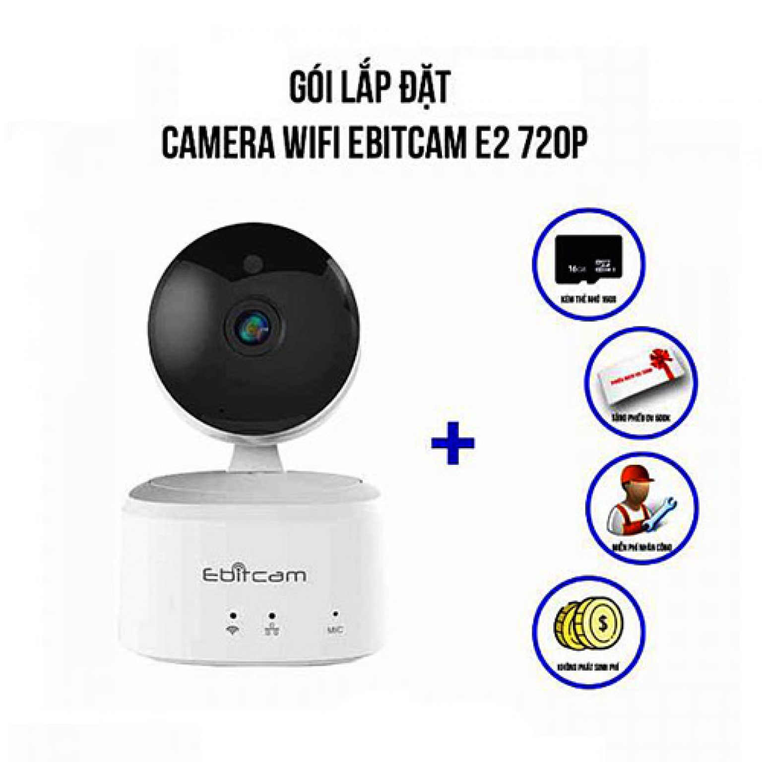 Trọn bộ camera IP Wifi Ebitcam E2 720P giá rẻ, có khuyến mãi