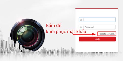 Nhấp vào Forget password khôi phục mật khẩu đầu ghi hình