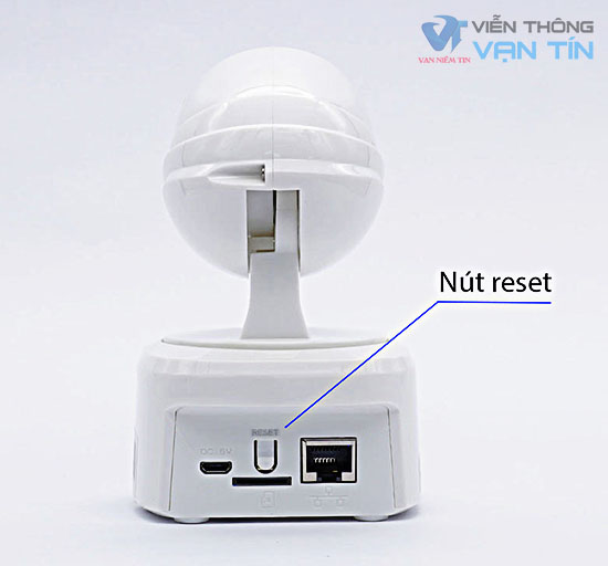 Nút Reset Camera Ebitcam Khôi Phục Mật Khẩu Mặc Định
