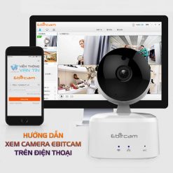 Hướng Dẫn Xem Camera Ebitcam Trên Điện Thoại Live View, Playback