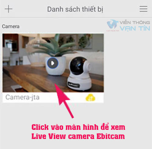 Chọn camera Ebitcam cần xem trực tiếp