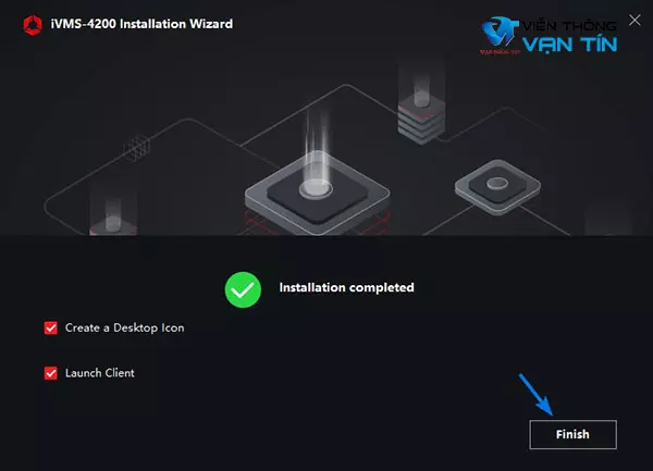 Hoàn tất tiến trình cài đặt iVMS-4200 Client trên máy tính