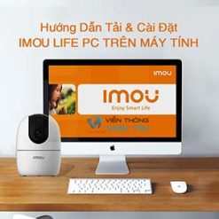 Tải và Cài Đặt Imou Life PC Xem Camera iMou Trên Máy Tính