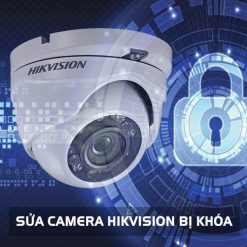 2 Cách Sửa Lỗi Camera Hikvision Bị Khóa